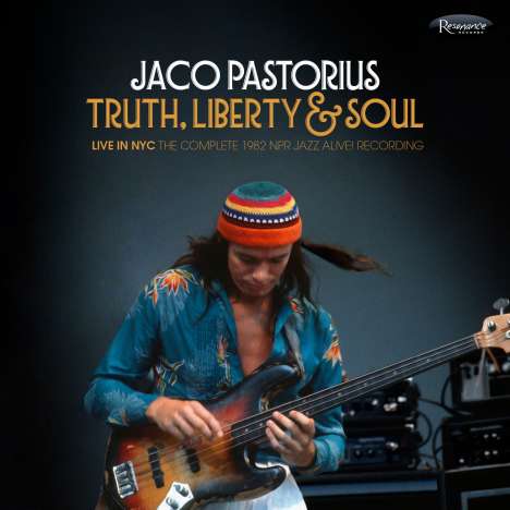 Jaco Pastorius (1951-1987): Truth, Liberty &amp; Soul: Live In NYC (The Complete 1982 NPR Jazz Alive! Recording) (180g) (Limited Handnumbered Edition), 3 LPs