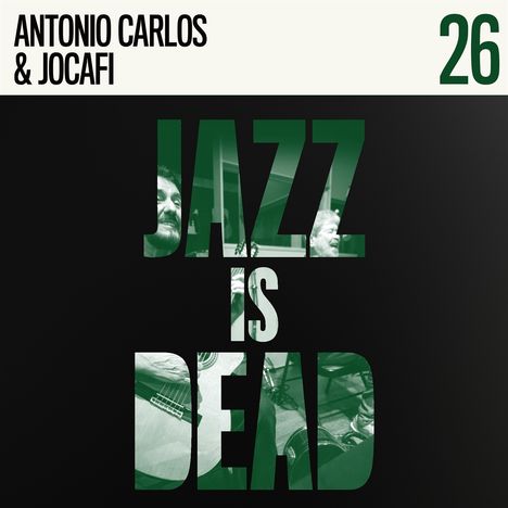 Antonio Carlos & Jocafi, 26, JAZZ IS DEAD. Schwarzer Hintergrund mit grüner Schrift. Musikszenen im Buchstabenausschnitt.