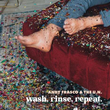 Andy Frasco &amp; The U. N.: Wash, Rinse, Repeat., CD