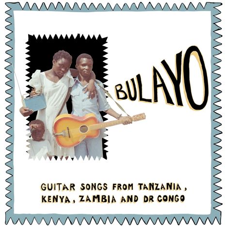 Text: "BULAYO. Guitar songs from Tanzania, Kenya, Zambia and DR Congo." Drei Personen, eine Gitarre, ein Radio.