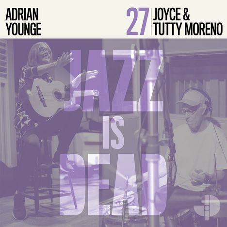ADRIAN YOUNGE, 27, JOYCE & TUTTY MORENO, JAZZ IS DEAD. Zwei Musiker mit Gitarre und Schlagzeug.