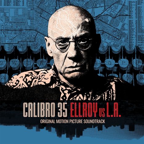 "CALIBRO 35 ELLROY vs L.A. ORIGINAL MOTION PICTURE SOUNDTRACK." Porträt eines ernsten Mannes vor einer Stadtkarte.