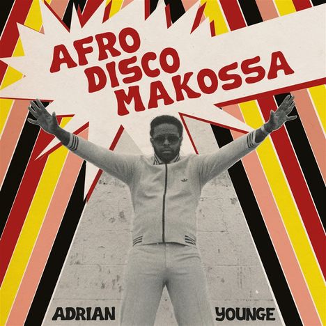 AFRO DISCO MAKOSSA. Adrian Younge. Eine farbenfrohe Illustration zeigt eine Person mit ausgestreckten Armen.