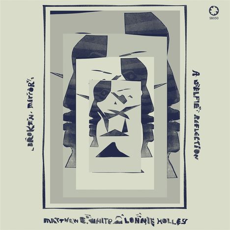 Matthew E. White &amp; Lonnie Holley: Broken Mirror: A Selfie Reflection, CD