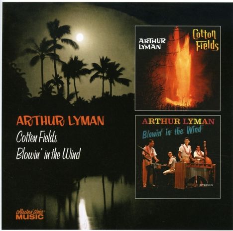 Arthur Lyman (1932-2002): Cottonfields &amp; Blowin I, CD