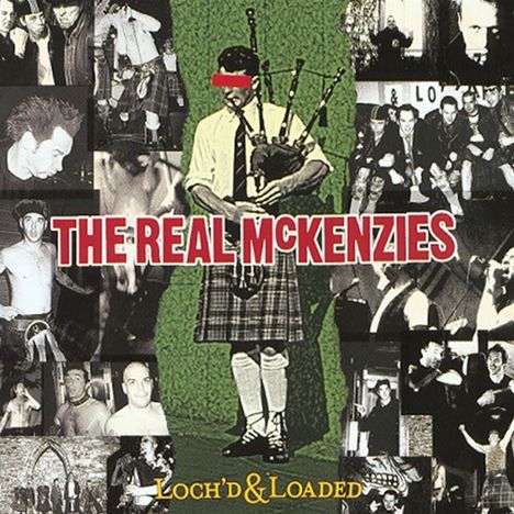 „THE REAL McKENZIES“ in Rot, „Loch'd & Loaded“ unten. Collage mit Musiker in Kilt, Dudelsack.