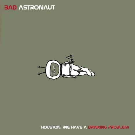 Bad Astronaut: Houston: We Have A Drinking Problem, CD
