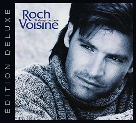 Roch Voisine: I'll Always Be There (Deluxe Edition), CD