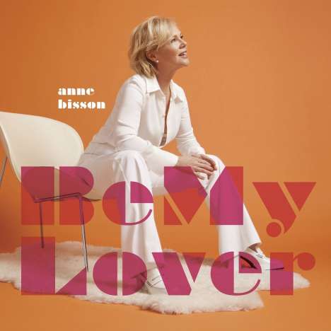 Anne Bisson (geb. 1967): Be My Lover (180g) (Limited Numbered Edition) (45 RPM), 2 LPs