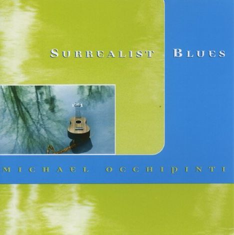 Michael Occhipinti: Surrealist Blues, CD
