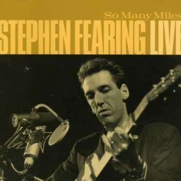 Stephen Fearing: So Many Miles - Live 20, CD