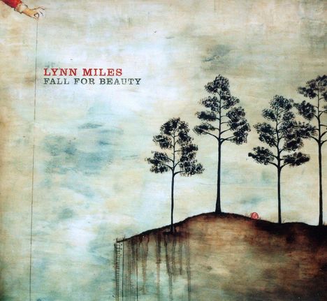 Lynn Miles: Fall For Beauty, CD