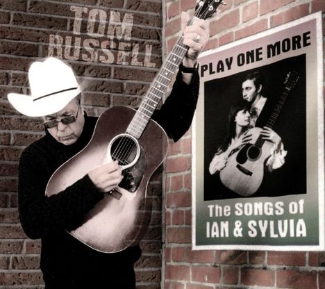 Tom Russell: Play One More - The Songs of Ian &amp; Sylvia, CD
