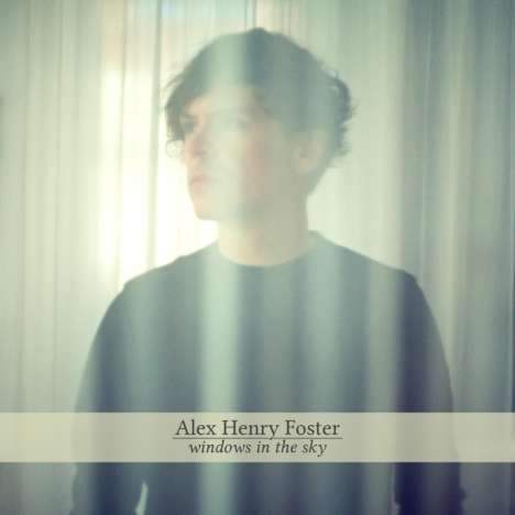 Alex Henry Foster: Windows In The Sky, CD