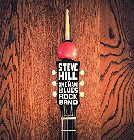 Steve Hill (geb. 1974): The One Man Blues Rock Band, CD