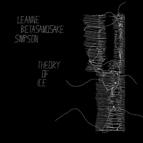 Leanne Betasamosake Simpson: Theory Of Ice, CD