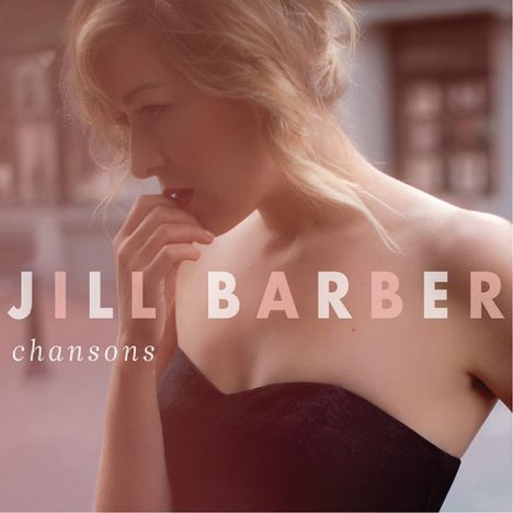 Jill Barber (geb. 1980): Chansons (10th Anniversary) (Limited E dition)(Opaque Blush Vinyl), LP