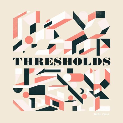Mike Edel: Thresholds, CD