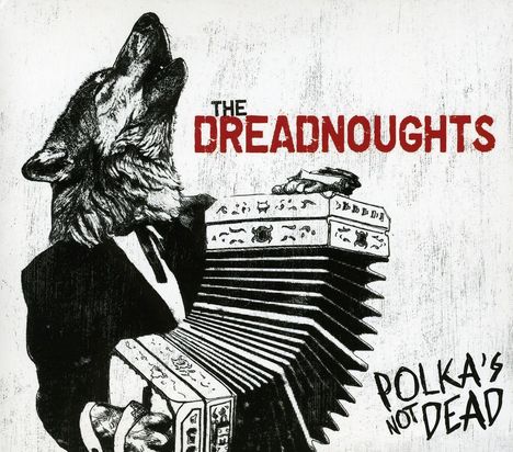 The Dreadnoughts: Polka's Not Dead, CD