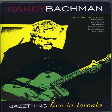 Randy Bachman: Jazzthing: Live In Toronto, DVD