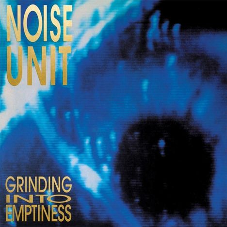 Noise Unit: Grinding Into Emptiness, 2 CDs