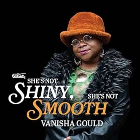 Vanisha Gould: She's Not Shiny She's Not Smooth, CD