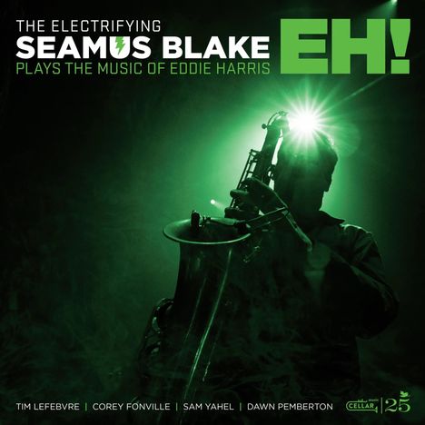 "The Electrifying Seamus Blake plays the music of Eddie Harris. EH!" Silhouette eines Saxophonspielers im grünen Licht.