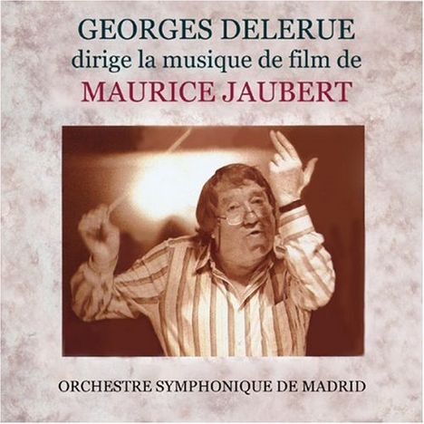 Filmmusik: Georges Delerue Dirige La Musique De Film De M. Jaubert, CD