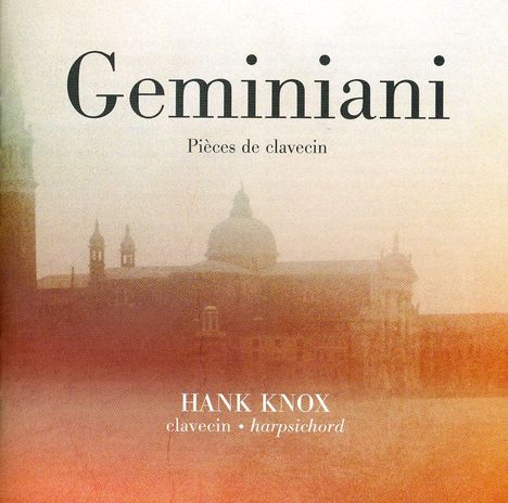 Francesco Geminiani (1687-1762): Pieces de Clavecin, CD