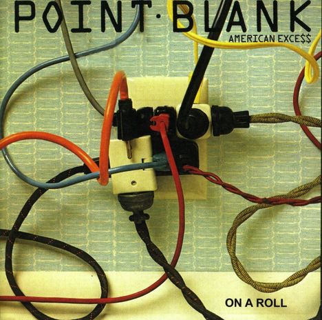 Point Blank: American Excess / On A Roll, CD