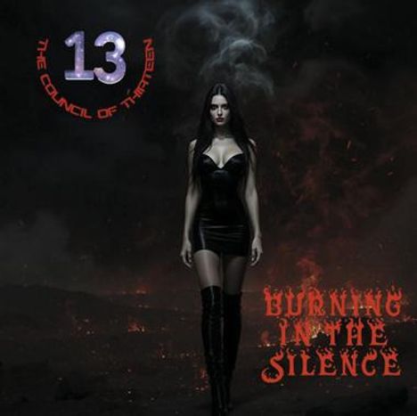 "THE COUNCIL OF THIRTEEN", "BURNING IN THE SILENCE". Frau in schwarzem Outfit, dunkle Umgebung, feuriger Hintergrund.