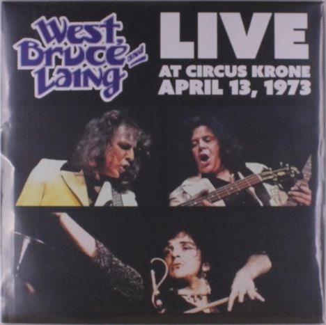 „LIVE AT CIRCUS KRONE APRIL 13, 1973“ und „West Bruce Laing and“. Drei Musiker auf einer Bühne, Fokus auf ihre Gesichtsausdrücke.