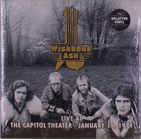 "Wishbone Ash" Logo über vier Männer im Freien; Text: "LIVE AT THE CAPITOL THEATER - JANUARY 19, 1974," "SPLATTER VINYL".