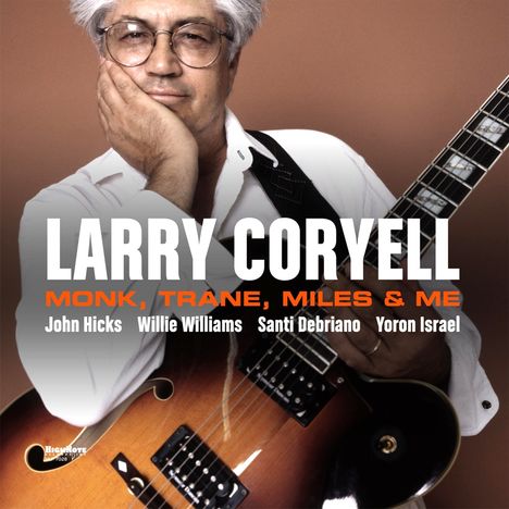 Larry Coryell (1943-2017): Monk, Trane, Miles &amp; Me (180g), LP