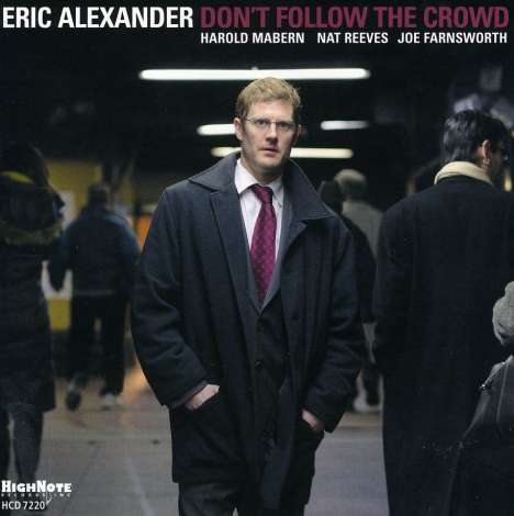 Eric Alexander (geb. 1968): Don't Follow The Crowd, CD