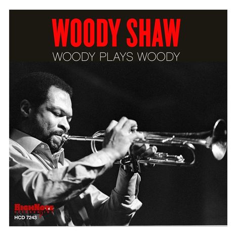 Woody Shaw (1944-1989): Woody Plays Woody, CD