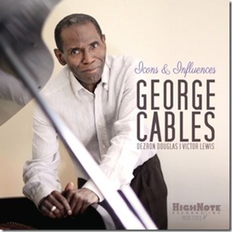 George Cables (geb. 1944): Icons &amp; Influences, CD