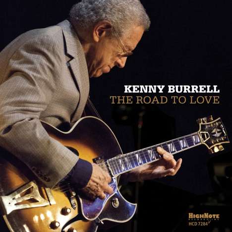 Kenny Burrell (geb. 1931): The Road To Love: Live 2015, CD