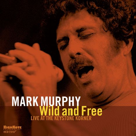 Mark Murphy (1932-2015): Wild And Free: Live At The Keystone Korner 1980, CD