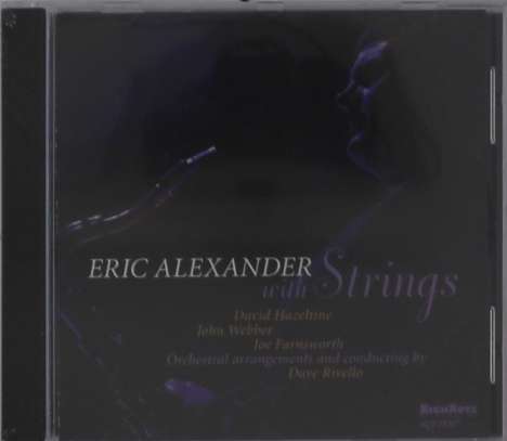 Eric Alexander (geb. 1968): Eric Alexander With Strings, CD