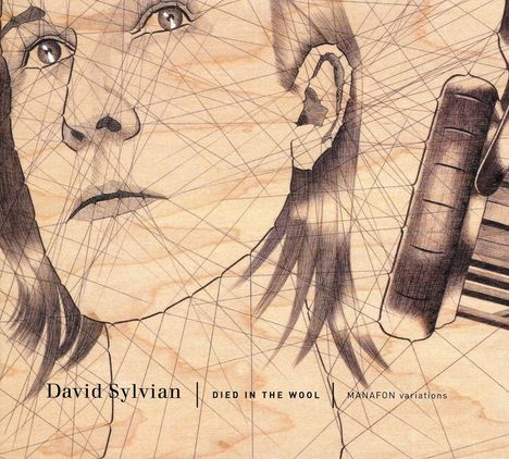 David Sylvian: Died In The Wool (Manafon Variations), 2 CDs