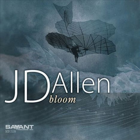 JD Allen III (geb. 1972): Bloom, CD
