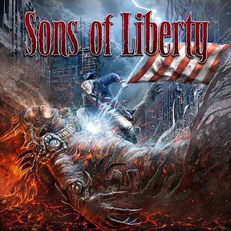„Sons of Liberty“ in gotischer Schrift, Kampf zwischen Kolonialkämpfer und monströsem Wesen, zerrissene US-Flagge.