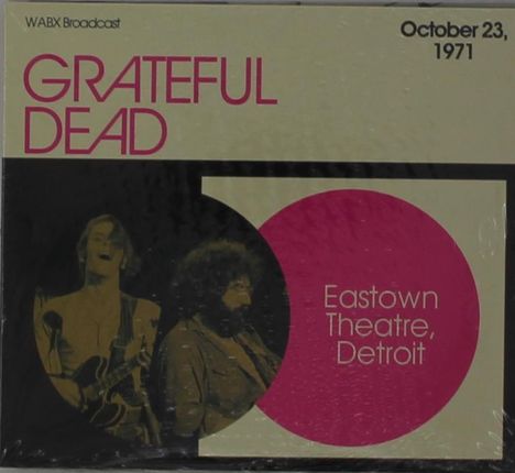 Grateful Dead: Eastown Theatre, Detroit, October 23, 1971, WABX Broadcast, 3 CDs