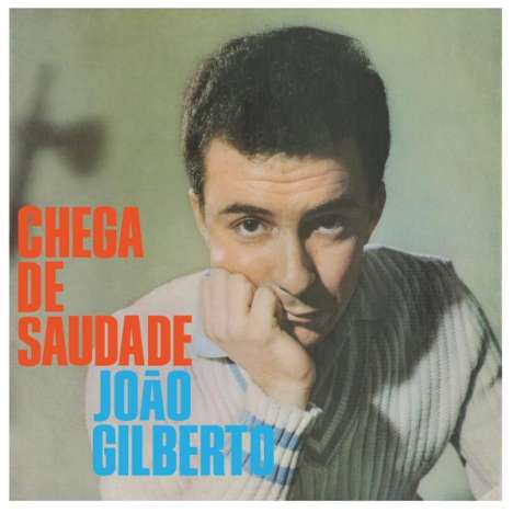 João Gilberto (1931-2019): Chega De Saudade, LP