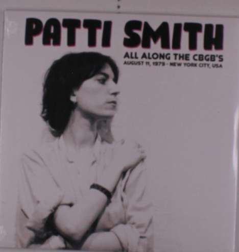 Patti Smith: All Along The CBGB's: August 11, 1979 - New York City, USA, LP