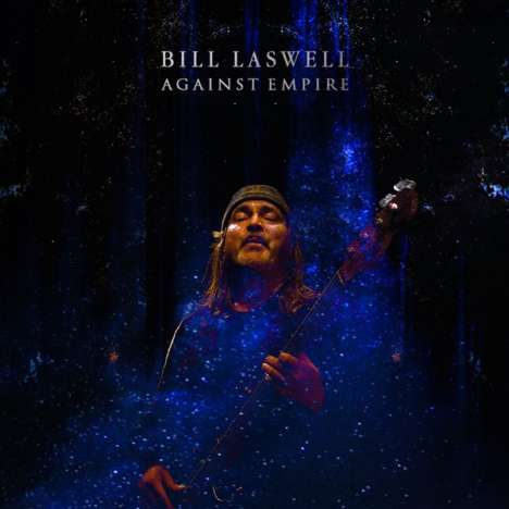 Bill Laswell (geb. 1955): Against Empire, CD