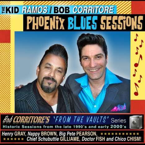 Kid Ramos &amp; Bob Corritore: From The Vaults: Phoenix Blues Sessions, CD