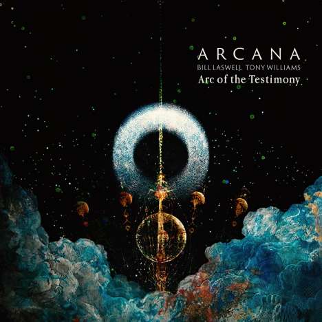 Arcana, Bill Laswell &amp; Tony Williams: Arc Of The Testimony, CD