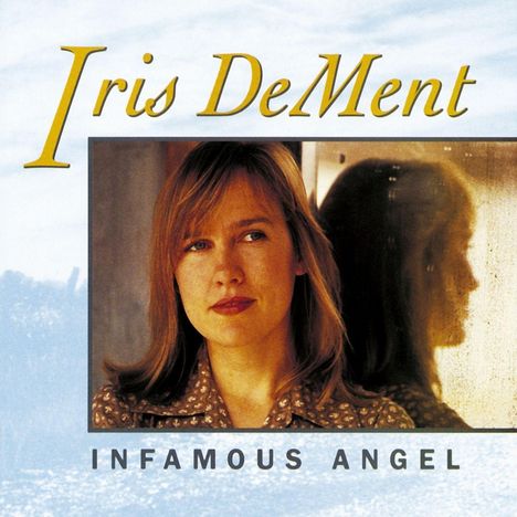 Iris DeMent: Infamous Angel, CD